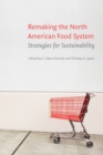 Remaking the North American Food System : Strategies for Sustainability - Book