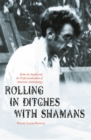 Rolling in Ditches with Shamans : Jaime de Angulo and the Professionalization of American Anthropology - Book