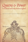 Queens and Power in Medieval and Early Modern England - Book
