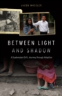 Between Light and Shadow : A Guatemalan Girl's Journey through Adoption - Book