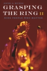 Grasping the Ring II : Nine People Who Matter - Book