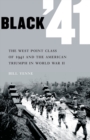 Black '41 : The West Point Class of 1941 and the American Triumph in World War II - Book