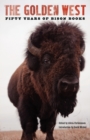 The Golden West : Fifty Years of Bison Books - Book