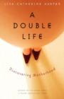 A Double Life : Discovering Motherhood - Book