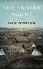 The Indian Agent : A Novel - Book