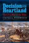 Decision in the Heartland : The Civil War in the West - Book