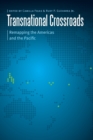 Transnational Crossroads : Remapping the Americas and the Pacific - Book