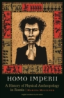 Homo Imperii : A History of Physical Anthropology in Russia - Book
