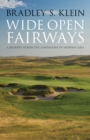 Wide Open Fairways : A Journey across the Landscapes of Modern Golf - Book