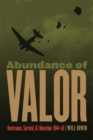 Abundance of Valor : Resistance, Survival, and Liberation: 1944-45 - Book