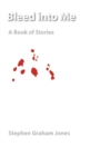 Bleed into Me : A Book of Stories - Book