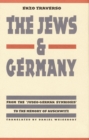 The Jews and Germany : From the "Judeo-German Symbiosis" to the Memory of Auschwitz - Book