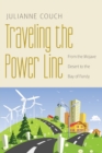 Traveling the Power Line : From the Mojave Desert to the Bay of Fundy - Book