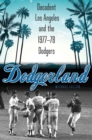 Dodgerland : Decadent Los Angeles and the 1977-78 Dodgers - Book