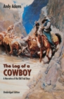 The Log of a Cowboy : A Narrative of the Old Trail Days - Book