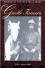 The Gentle Tamers : Women of the Old Wild West - Book