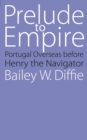 Prelude to Empire : Portugal Overseas before Henry the Navigator - Book
