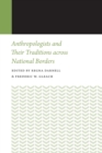 Anthropologists and Their Traditions across National Borders - Book