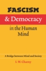 Fascism and Democracy in the Human Mind : A Bridge between Mind and Society - eBook