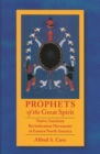 Prophets of the Great Spirit : Native American Revitalization Movements in Eastern North America - eBook
