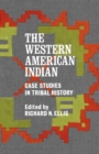 The Western American Indian : Case Studies in Tribal History - Book