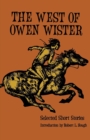 The West of Owen Wister : Selected Short Stores - Book