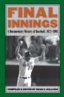 Final Innings : A Documentary History of Baseball, 1972-2008 - Book