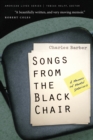 Songs from the Black Chair : A Memoir of Mental Interiors - Book