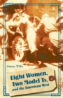 Eight Women, Two Model Ts, and the American West - Book