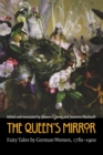 The Queen's Mirror : Fairy Tales by German Women, 1780-1900 - Book