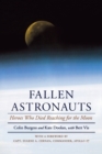 Fallen Astronauts : Heroes Who Died Reaching for the Moon - Book