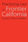 Practicing Law in Frontier California - Book
