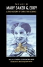 The Life of Mary Baker G. Eddy and the History of Christian Science - Book