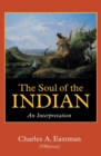 The Soul of the Indian : An Interpretation - Book