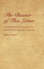 The Bearer of This Letter : Language Ideologies, Literacy Practices, and the Fort Belknap Indian Community - Book