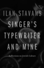 Singer's Typewriter and Mine : Reflections on Jewish Culture - eBook