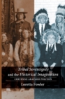 Tribal Sovereignty and the Historical Imagination : Cheyenne-Arapaho Politics - Book