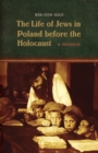 The Life of Jews in Poland before the Holocaust : A Memoir - Book