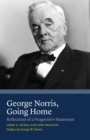 George Norris, Going Home : Reflections of a Progressive Statesman - Book
