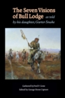 The Seven Visions of Bull Lodge : As Told by His Daughter, Garter Snake - Book