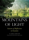 Mountains of Light : Seasons of Reflection in Yosemite - eBook