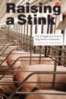 Raising a Stink : The Struggle over Factory Hog Farms in Nebraska - Book