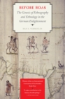 Before Boas : The Genesis of Ethnography and Ethnology in the German Enlightenment - eBook