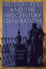 Weldon Kees and the Midcentury Generation : Letters, 1935-1955 - Book