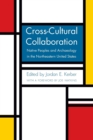 Cross-Cultural Collaboration : Native Peoples and Archaeology in the Northeastern United States - Book