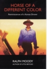Horse of a Different Color : Reminiscences of a Kansas Drover - Book