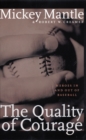 The Quality of Courage : Heroes in and out of Baseball - Book