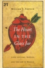 The Heart in the Glass Jar : Love Letters, Bodies, and the Law in Mexico - eBook