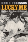 Lucky Me : My Sixty-Five Years in Baseball - eBook