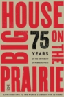Big House on the Prairie : 75 Years of the University of Nebraska Press - Book